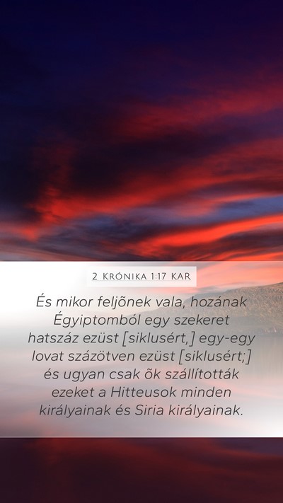 2 Krónika 1:17 KAR Mobile Phone Wallpaper - És mikor feljõnek vala, hozának Égyiptomból - Mobile Bible Verse Wallpaper