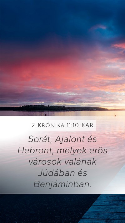 2 Krónika 11:10 KAR Mobile Phone Wallpaper - Sorát, Ajalont és Hebront, melyek erõs - Mobile Bible Verse Wallpaper