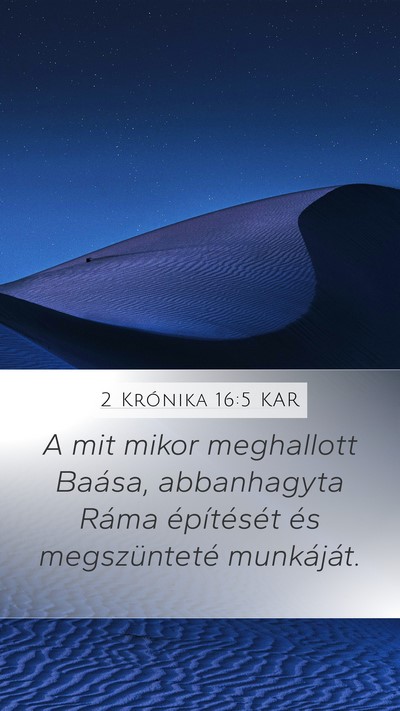 2 Krónika 16:5 KAR Mobile Phone Wallpaper - A mit mikor meghallott Baása, abbanhagyta Ráma - Mobile Bible Verse Wallpaper