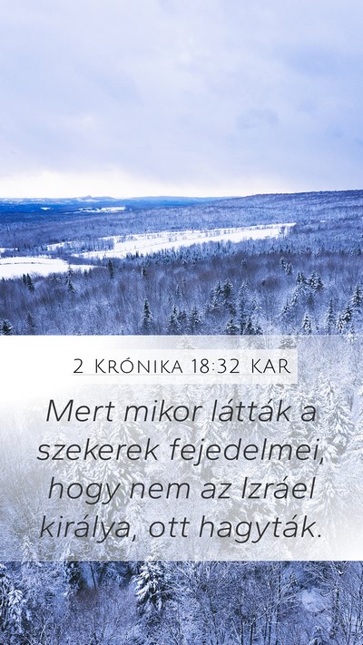 2 Krónika 18:32 KAR Mobile Phone Wallpaper - Mert mikor látták a szekerek fejedelmei, hogy - Mobile Bible Verse Wallpaper