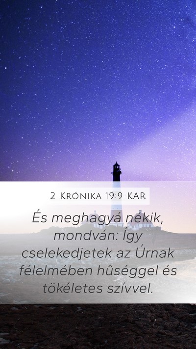 2 Krónika 19:9 KAR Mobile Phone Wallpaper - És meghagyá nékik, mondván: Így - Mobile Bible Verse Wallpaper