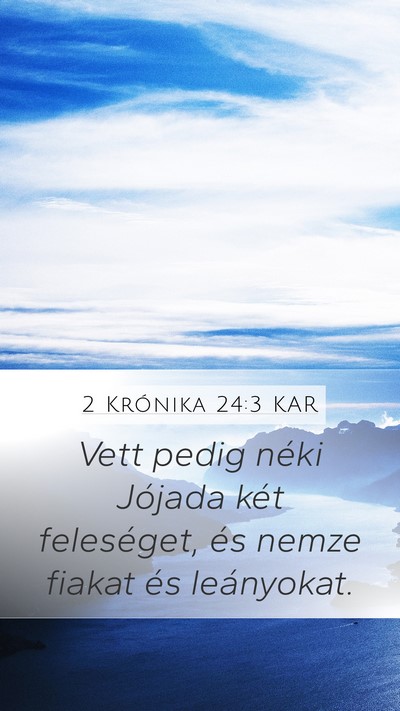 2 Krónika 24:3 KAR Mobile Phone Wallpaper - Vett pedig néki Jójada két feleséget, és - Mobile Bible Verse Wallpaper