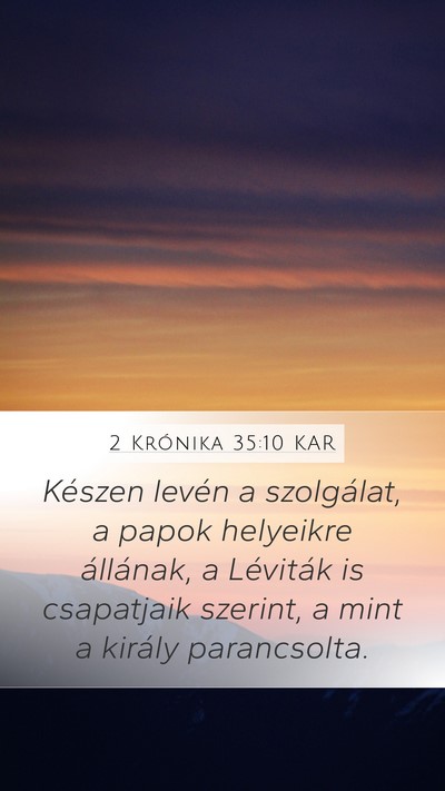 2 Krónika 35:10 KAR Mobile Phone Wallpaper - Készen levén a szolgálat, a papok helyeikre - Mobile Bible Verse Wallpaper