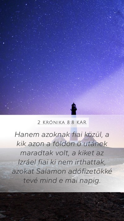 2 Krónika 8:8 KAR Mobile Phone Wallpaper - Hanem azoknak fiai közül, a kik azon a földön - Mobile Bible Verse Wallpaper