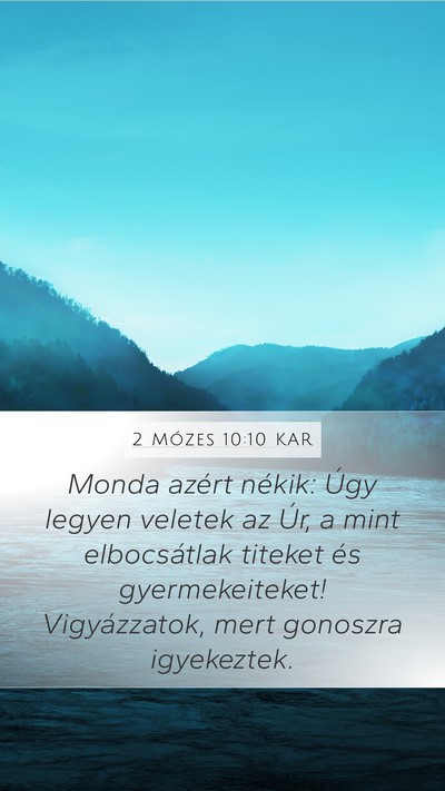 2 Mózes 10:10 KAR Mobile Phone Wallpaper - Monda azért nékik: Úgy legyen veletek az Úr, - Mobile Bible Verse Wallpaper