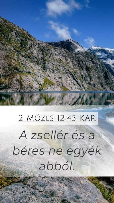 2 Mózes 12:45 KAR Mobile Phone Wallpaper - A zsellér és a béres ne egyék - Mobile Bible Verse Wallpaper