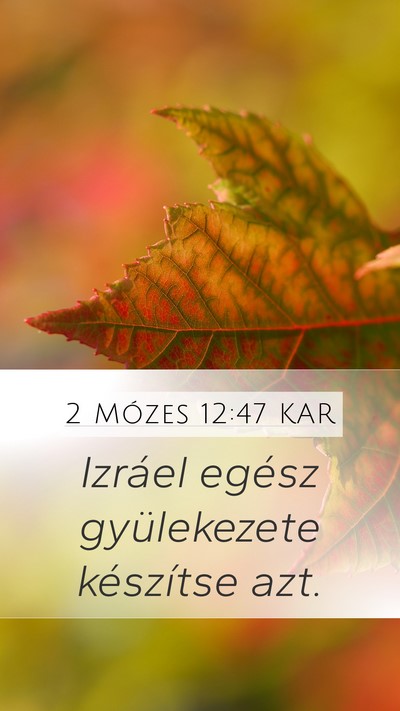 2 Mózes 12:47 KAR Mobile Phone Wallpaper - Izráel egész gyülekezete készítse - Mobile Bible Verse Wallpaper