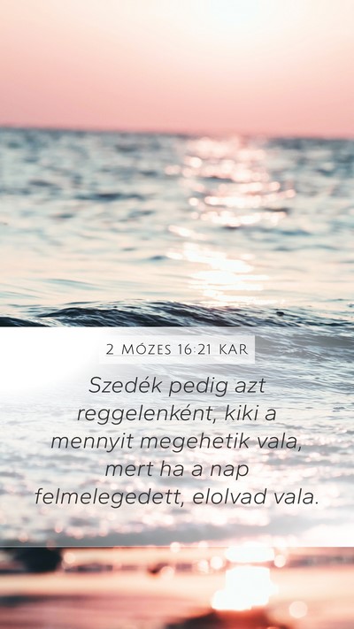 2 Mózes 16:21 KAR Mobile Phone Wallpaper - Szedék pedig azt reggelenként, kiki a mennyit - Mobile Bible Verse Wallpaper