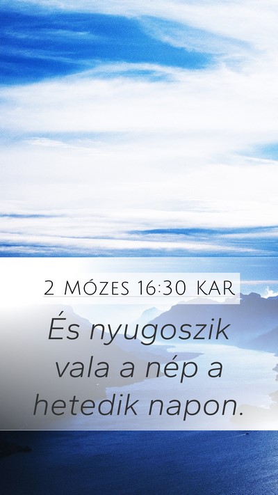 2 Mózes 16:30 KAR Mobile Phone Wallpaper - És nyugoszik vala a nép a hetedik - Mobile Bible Verse Wallpaper