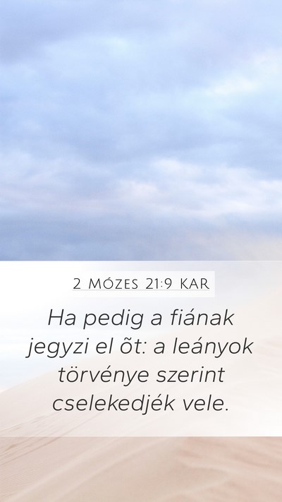 2 Mózes 21:9 KAR Mobile Phone Wallpaper - Ha pedig a fiának jegyzi el õt: a leányok - Mobile Bible Verse Wallpaper