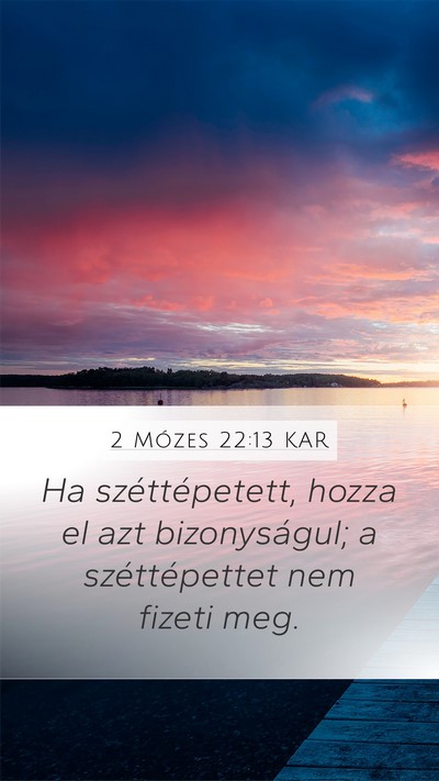 2 Mózes 22:13 KAR Mobile Phone Wallpaper - Ha széttépetett, hozza el azt bizonyságul; a - Mobile Bible Verse Wallpaper