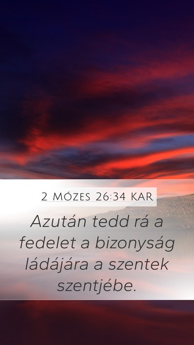 2 Mózes 26:34 KAR Mobile Phone Wallpaper - Azután tedd rá a fedelet a bizonyság - Mobile Bible Verse Wallpaper