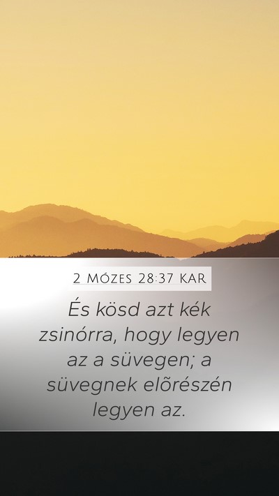 2 Mózes 28:37 KAR Mobile Phone Wallpaper - És kösd azt kék zsinórra, hogy legyen az a - Mobile Bible Verse Wallpaper