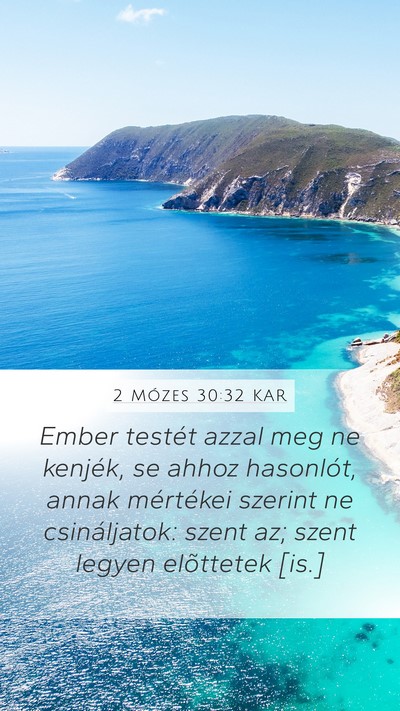 2 Mózes 30:32 KAR Mobile Phone Wallpaper - Ember testét azzal meg ne kenjék, se ahhoz - Mobile Bible Verse Wallpaper
