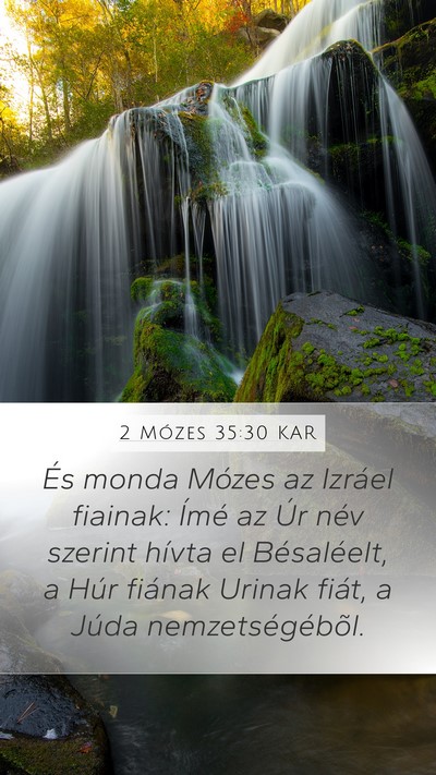 2 Mózes 35:30 KAR Mobile Phone Wallpaper - És monda Mózes az Izráel fiainak: Ímé az Úr - Mobile Bible Verse Wallpaper