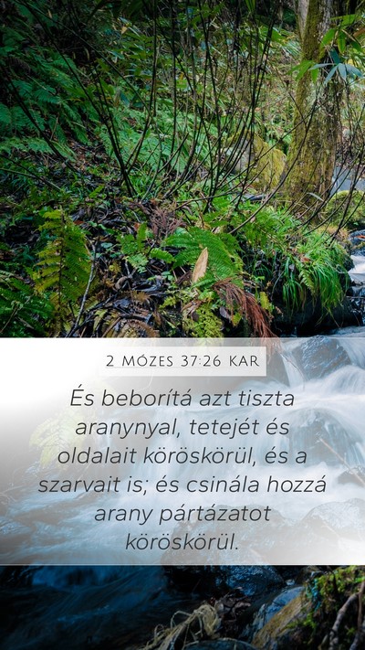 2 Mózes 37:26 KAR Mobile Phone Wallpaper - És beborítá azt tiszta aranynyal, tetejét és - Mobile Bible Verse Wallpaper