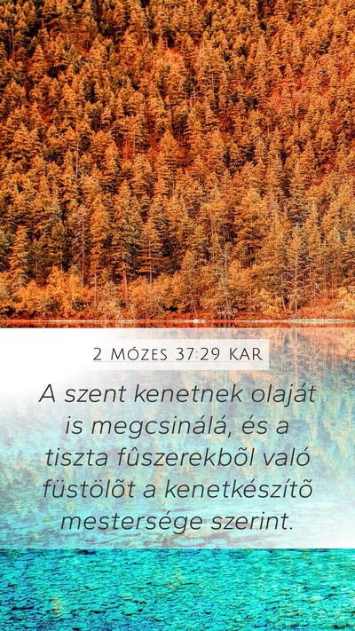 2 Mózes 37:29 KAR Mobile Phone Wallpaper - A szent kenetnek olaját is megcsinálá, és a - Mobile Bible Verse Wallpaper