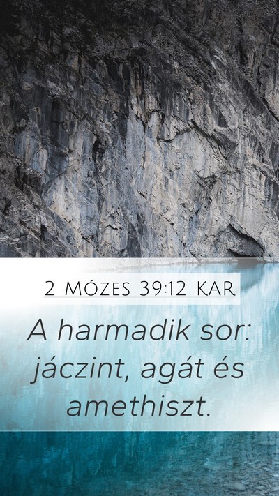 2 Mózes 39:12 KAR Mobile Phone Wallpaper - A harmadik sor: jáczint, agát és - Mobile Bible Verse Wallpaper