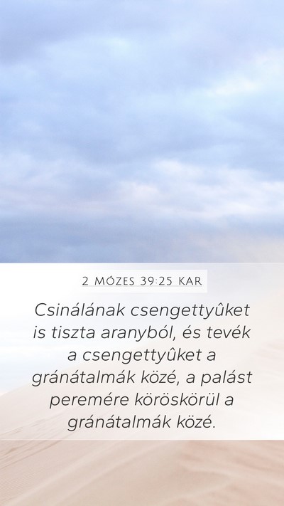 2 Mózes 39:25 KAR Mobile Phone Wallpaper - Csinálának csengettyûket is tiszta aranyból, - Mobile Bible Verse Wallpaper