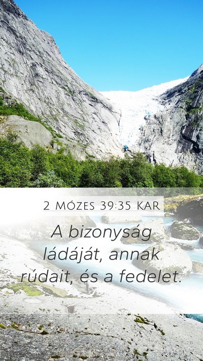 2 Mózes 39:35 KAR Mobile Phone Wallpaper - A bizonyság ládáját, annak rúdait, és a - Mobile Bible Verse Wallpaper