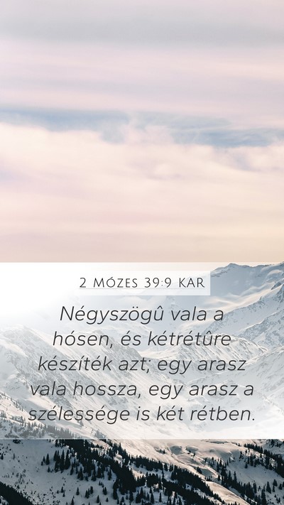 2 Mózes 39:9 KAR Mobile Phone Wallpaper - Négyszögû vala a hósen, és kétrétûre - Mobile Bible Verse Wallpaper