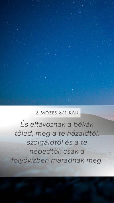 2 Mózes 8:11 KAR Mobile Phone Wallpaper - És eltávoznak a békák tõled, meg a te - Mobile Bible Verse Wallpaper