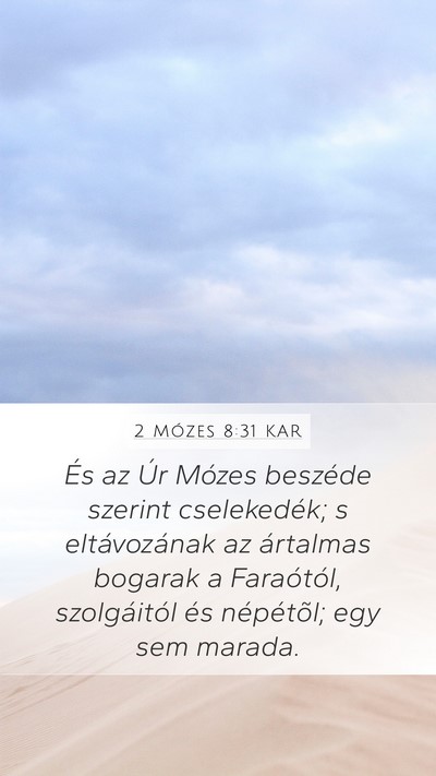 2 Mózes 8:31 KAR Mobile Phone Wallpaper - És az Úr Mózes beszéde szerint cselekedék; s - Mobile Bible Verse Wallpaper