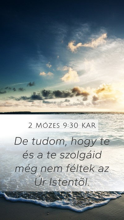 2 Mózes 9:30 KAR Mobile Phone Wallpaper - De tudom, hogy te és a te szolgáid még nem - Mobile Bible Verse Wallpaper
