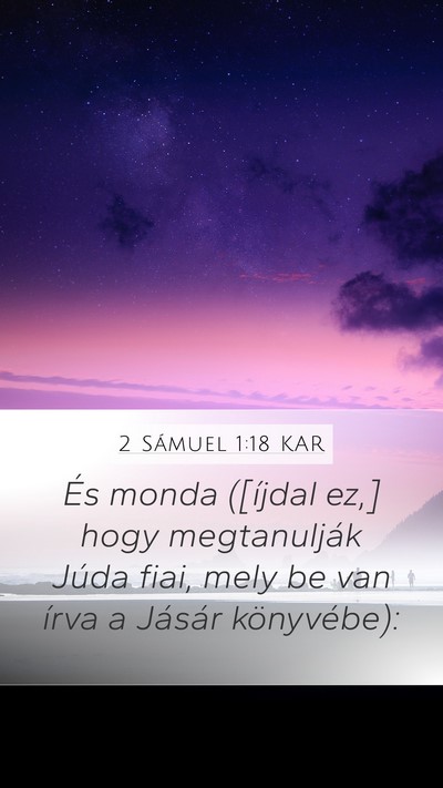 2 Sámuel 1:18 KAR Mobile Phone Wallpaper - És monda ([íjdal ez,] hogy megtanulják Júda - Mobile Bible Verse Wallpaper