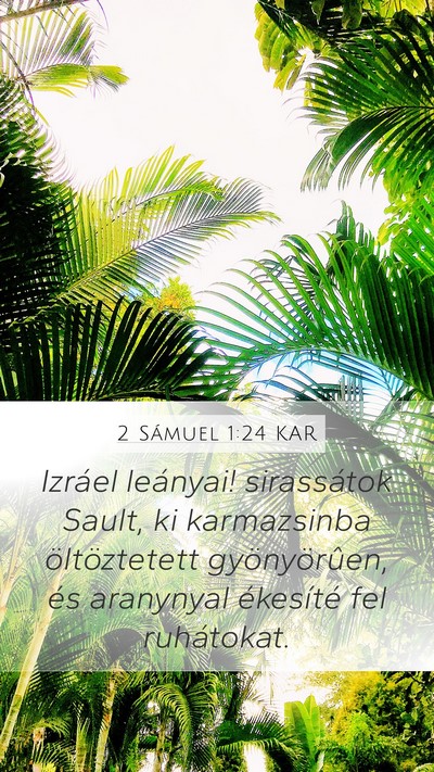 2 Sámuel 1:24 KAR Mobile Phone Wallpaper - Izráel leányai! sirassátok Sault, ki - Mobile Bible Verse Wallpaper