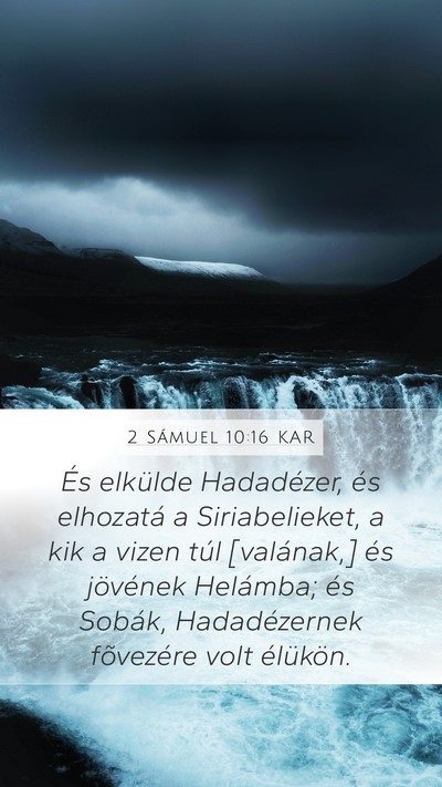 2 Sámuel 10:16 KAR Mobile Phone Wallpaper - És elkülde Hadadézer, és elhozatá a - Mobile Bible Verse Wallpaper