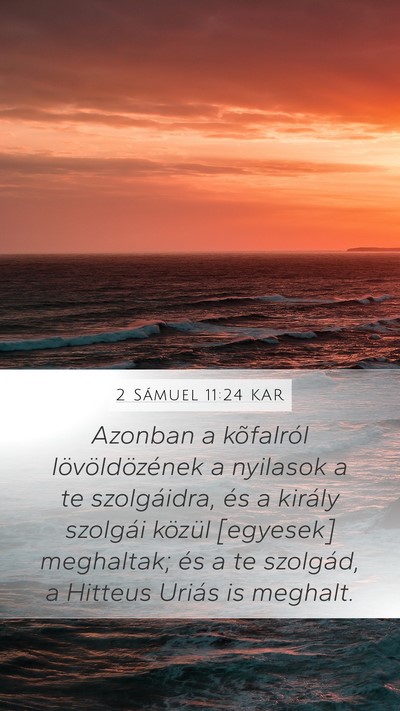 2 Sámuel 11:24 KAR Mobile Phone Wallpaper - Azonban a kõfalról lövöldözének a nyilasok - Mobile Bible Verse Wallpaper