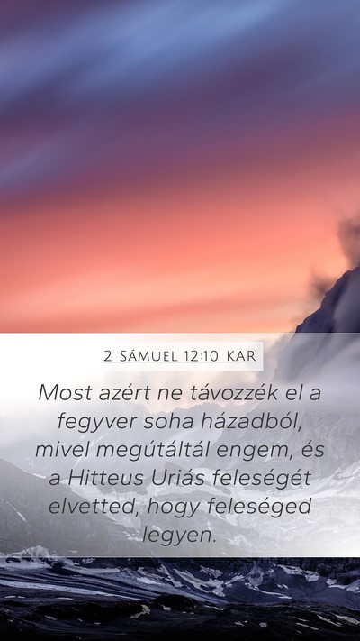 2 Sámuel 12:10 KAR Mobile Phone Wallpaper - Most azért ne távozzék el a fegyver soha - Mobile Bible Verse Wallpaper