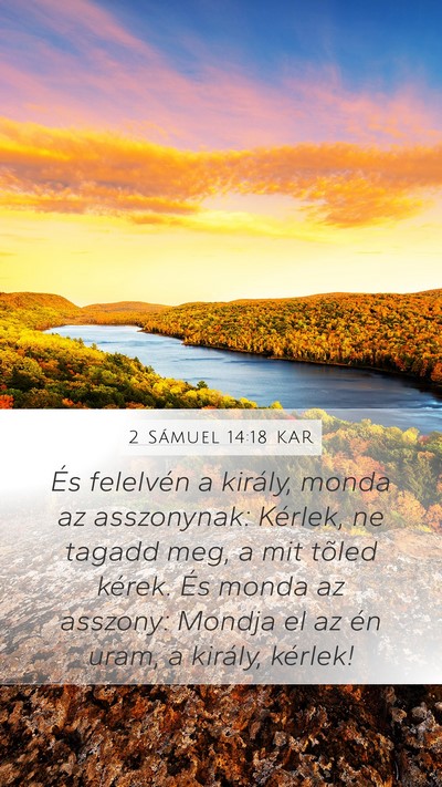 2 Sámuel 14:18 KAR Mobile Phone Wallpaper - És felelvén a király, monda az asszonynak: - Mobile Bible Verse Wallpaper