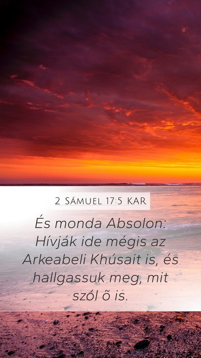 2 Sámuel 17:5 KAR Mobile Phone Wallpaper - És monda Absolon: Hívják ide mégis az - Mobile Bible Verse Wallpaper