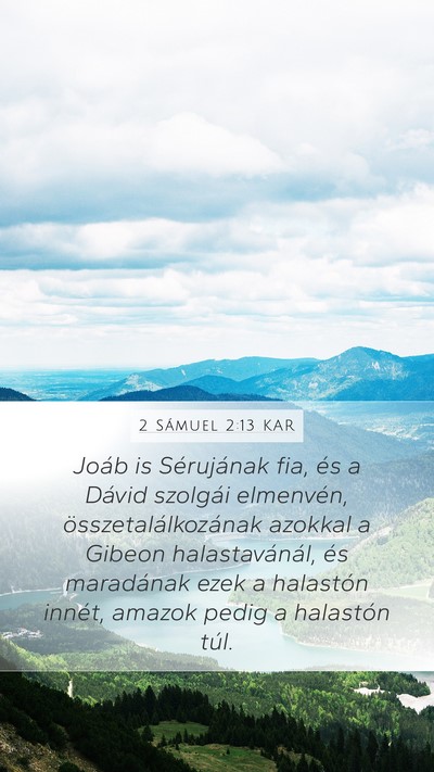 2 Sámuel 2:13 KAR Mobile Phone Wallpaper - Joáb is Sérujának fia, és a Dávid szolgái - Mobile Bible Verse Wallpaper