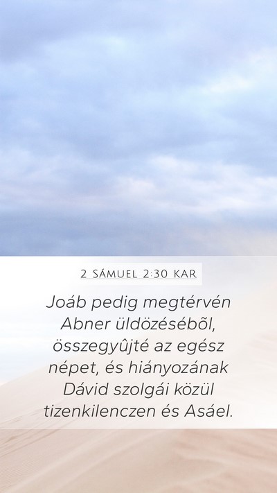 2 Sámuel 2:30 KAR Mobile Phone Wallpaper - Joáb pedig megtérvén Abner üldözésébõl, - Mobile Bible Verse Wallpaper