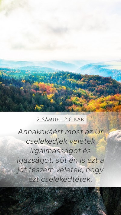 2 Sámuel 2:6 KAR Mobile Phone Wallpaper - Annakokáért most az Úr cselekedjék veletek - Mobile Bible Verse Wallpaper