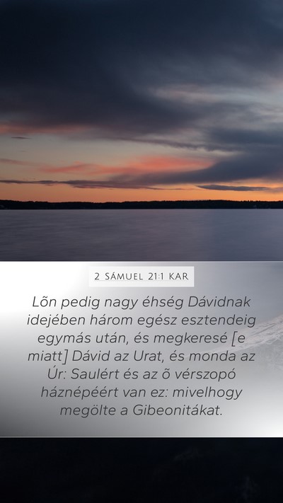 2 Sámuel 21:1 KAR Mobile Phone Wallpaper - Lõn pedig nagy éhség Dávidnak idejében - Mobile Bible Verse Wallpaper