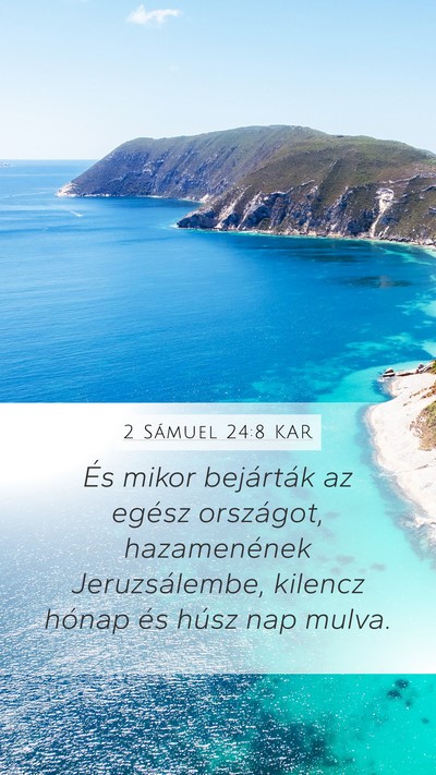 2 Sámuel 24:8 KAR Mobile Phone Wallpaper - És mikor bejárták az egész országot, - Mobile Bible Verse Wallpaper
