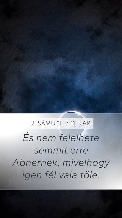 2 Sámuel 3:11 KAR Mobile Phone Wallpaper - És nem felelhete semmit erre Abnernek, mivelhogy - Mobile Bible Verse Wallpaper