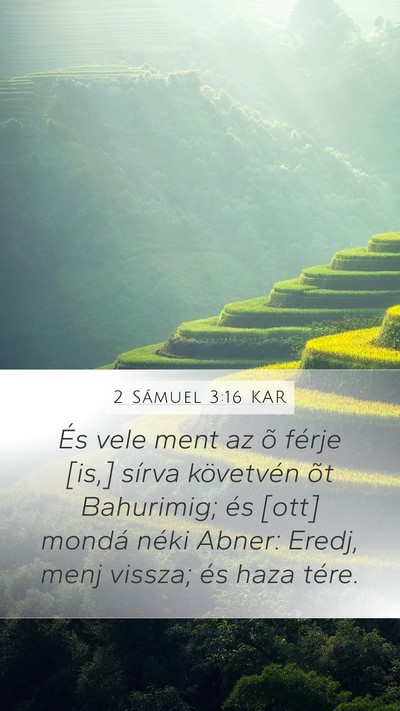 2 Sámuel 3:16 KAR Mobile Phone Wallpaper - És vele ment az õ férje [is,] sírva - Mobile Bible Verse Wallpaper