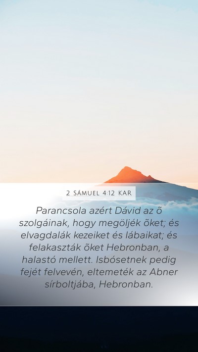 2 Sámuel 4:12 KAR Mobile Phone Wallpaper - Parancsola azért Dávid az õ szolgáinak, hogy - Mobile Bible Verse Wallpaper