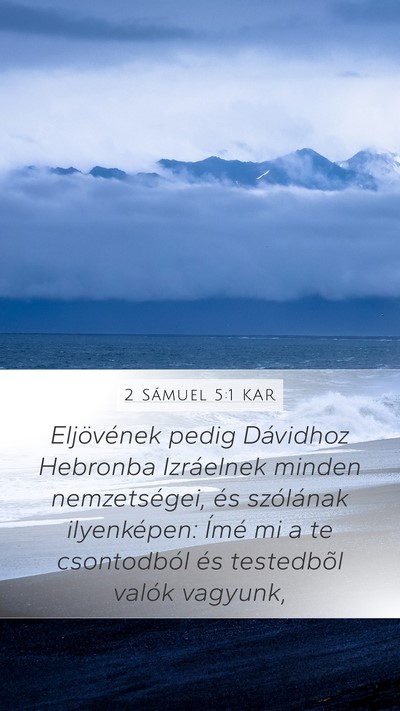 2 Sámuel 5:1 KAR Mobile Phone Wallpaper - Eljövének pedig Dávidhoz Hebronba Izráelnek - Mobile Bible Verse Wallpaper