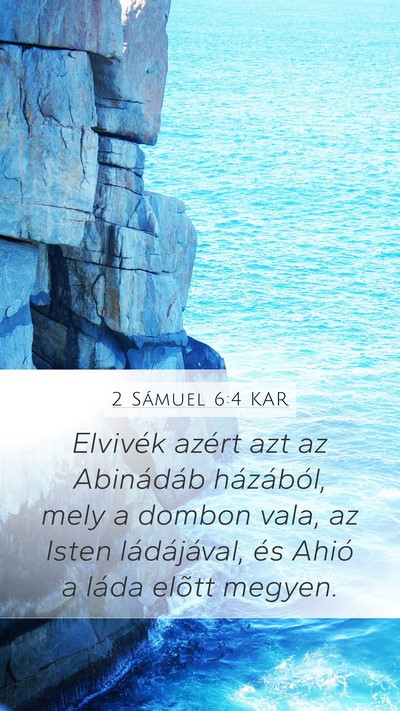 2 Sámuel 6:4 KAR Mobile Phone Wallpaper - Elvivék azért azt az Abinádáb házából, - Mobile Bible Verse Wallpaper