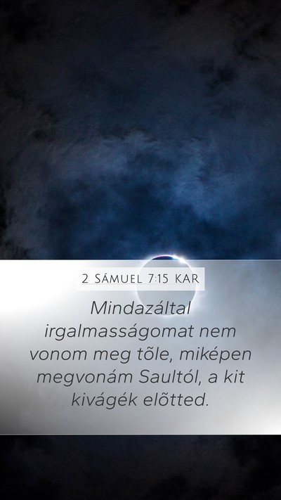2 Sámuel 7:15 KAR Mobile Phone Wallpaper - Mindazáltal irgalmasságomat nem vonom meg - Mobile Bible Verse Wallpaper