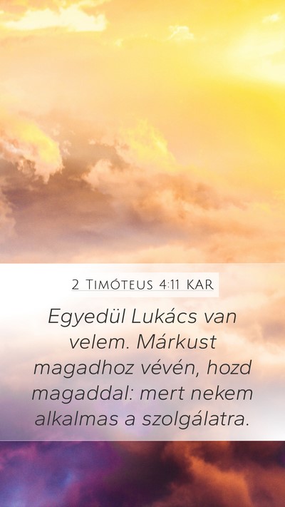 2 Timóteus 4:11 KAR Bible Verse Image