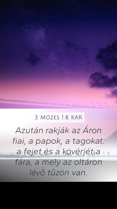 3 Mózes 1:8 KAR Mobile Phone Wallpaper - Azután rakják az Áron fiai, a papok, a - Mobile Bible Verse Wallpaper