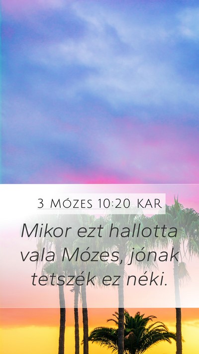 3 Mózes 10:20 KAR Mobile Phone Wallpaper - Mikor ezt hallotta vala Mózes, jónak tetszék - Mobile Bible Verse Wallpaper