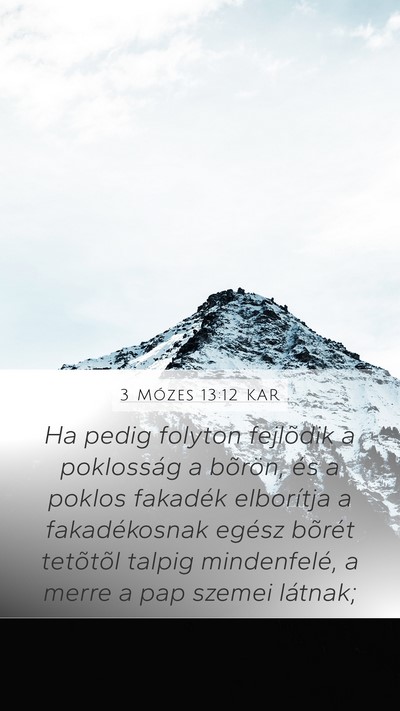 3 Mózes 13:12 KAR Mobile Phone Wallpaper - Ha pedig folyton fejlõdik a poklosság a - Mobile Bible Verse Wallpaper